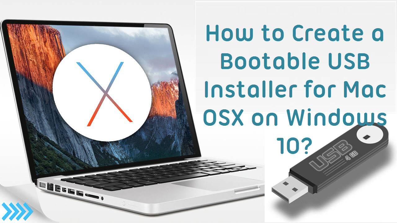 How to Create Bootable USB Installer for Mac OSX on Windows