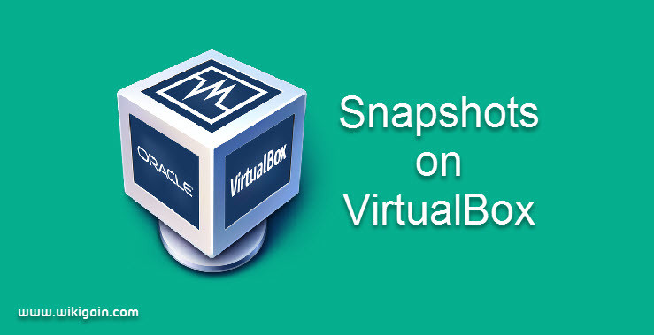 How to Take and Use Snapshots on VirtualBox?