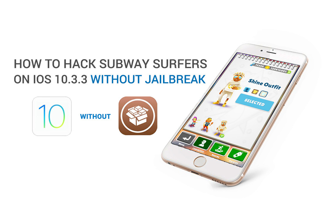 How to Hack Subway Surfer on iOS 10.3.3 without Jailbreak