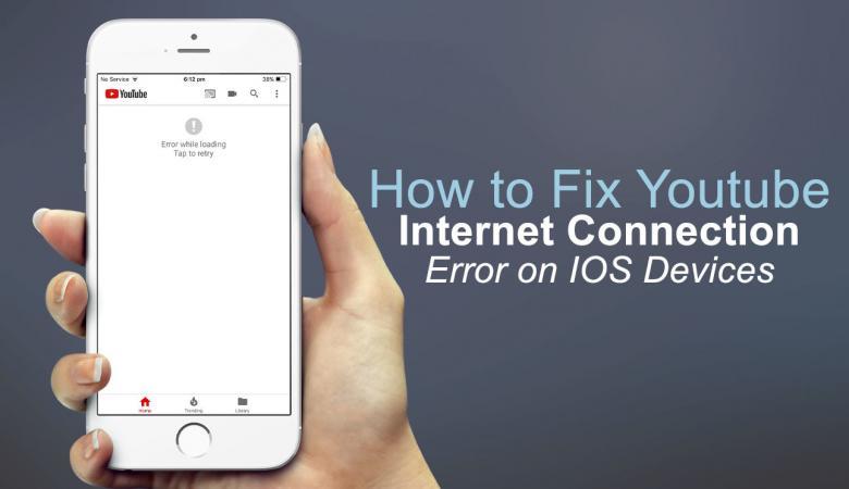 How to Fix YouTube Internet Connection Error on IOS Devices