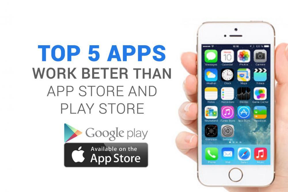 Top 5 Apps that Work Better than App Store and Play Store