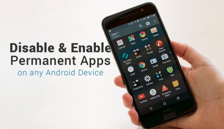 How to Disable & Enable Permanent Apps on any Android Device