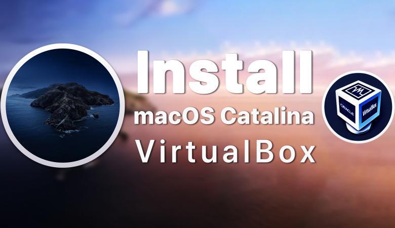 How to Install macOS Catalina on VirtualBox on Windows PC