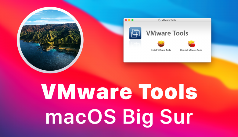 How to Install VMware Tools on macOS Big Sur