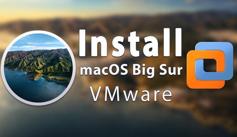 How to Install macOS Big Sur on VMware on Windows - PC