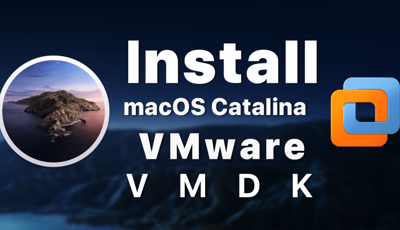 Install macOS Catalina on VMware using VMDK