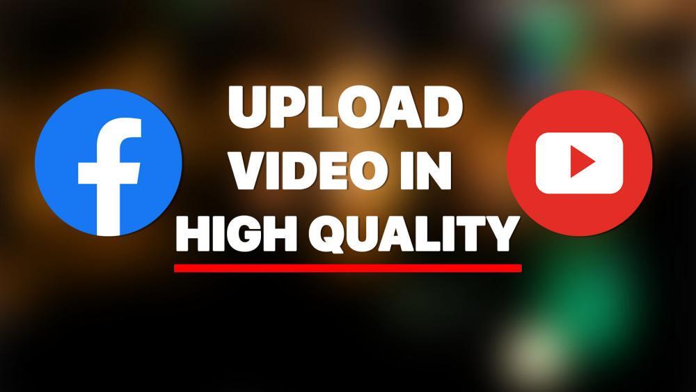 How to Properly Upload a Video on Facebook & YouTube (HD Quality)