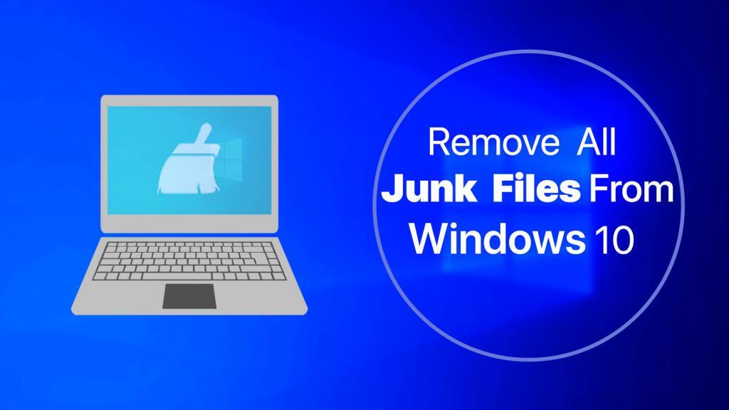 How to Remove All Junk Files from Windows 10 - wikigain