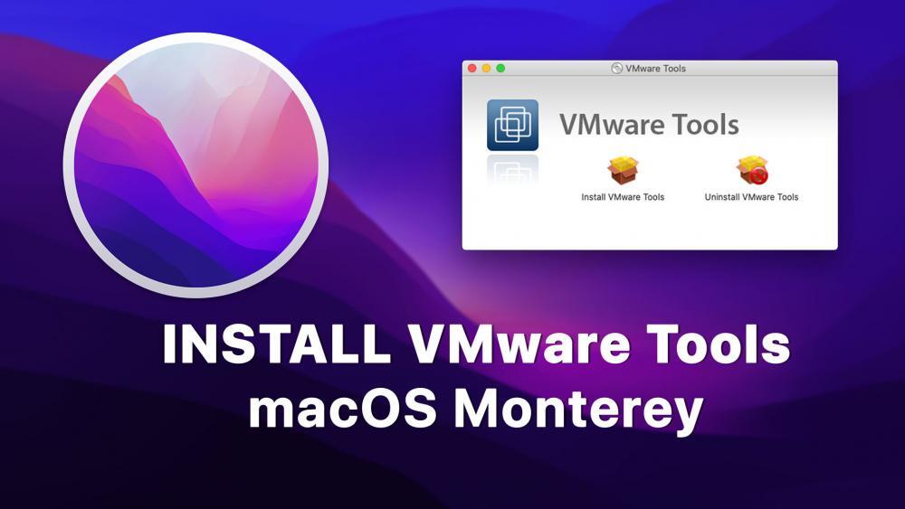 How to Install VMware Tools on macOS Monterey