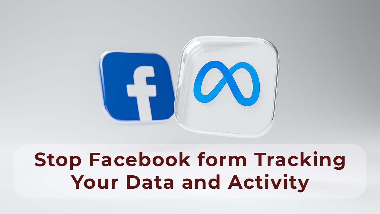 Stop Facebook form tracking your Data and Activity