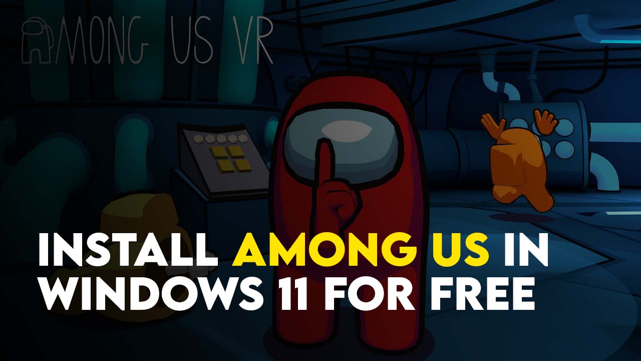 How to Download Among Us for Windows for Free?