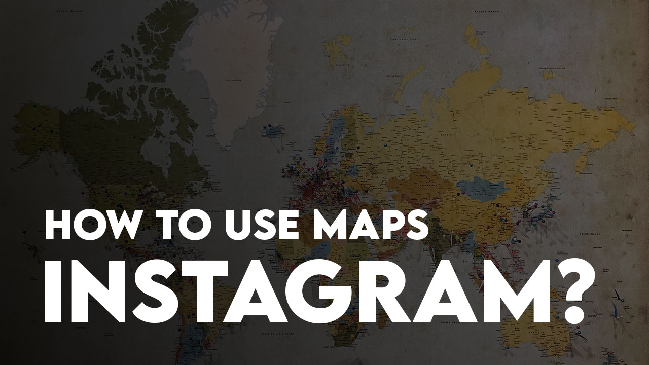Use Map On Instagram 